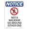 Signmission OSHA Notice, 7" Height, Not A Walkway Go Around Sign With Symbol, 7" X 5", Portrait OS-NS-D-57-V-15131 - alternate 1